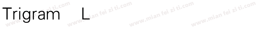 Trigram Light字体转换